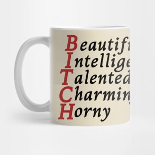 Beautiful intelligent talented charming horny bitch Mug